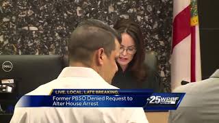 Former PBSO deputy asks for house arrest changes