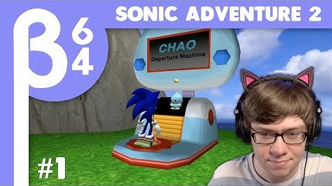 [Beta64 Live] Sonic Adventure 2 #1 + a bit of the new WarioWare demo!