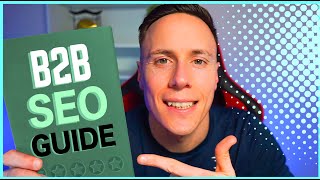 The Ultimate B2B SEO Guide
