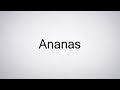 How to pronounce ananas