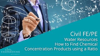 Civil FE/PE- Water Resources - How to Find Chemical Concentration Products using a Ratio