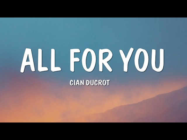 Cian Ducrot - All For You (Lyrics) - YouTube