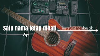 Eye - Satu Nama tetap diHati (instrument akustik)