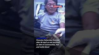 Incredible Survival: Peruvian Fisherman's 95-Day Ordeal at Sea