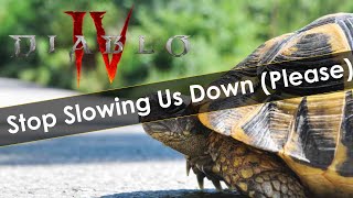 Diablo 4 Needs to Stop Slowing Us Down! (Please)