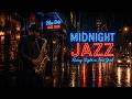 3AM Midnight Jazz 🌙 Rainy New York Lounge for Deep Relaxation