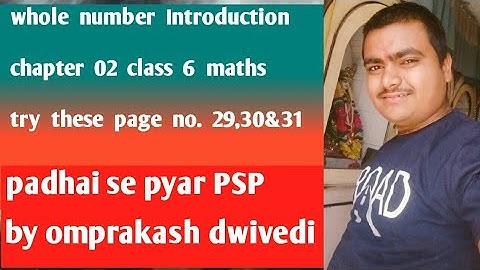 Class 6 maths/Whole number/Introduction/try these page no. 29,30,&31/ncert solu. by O.P.DWIVEDI PSP