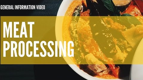 General Information Video Series | Meat Processing Part 1