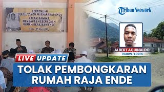 Rumah Raja Ende Dibongkar, Forum Masyarakat Minta Situs Bersejarah Ini Jadi Cagar Budaya