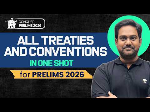 All International Treaties & Conventions for UPSC Prelims 2026 | One Shot Marathon | Organisations