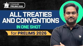 All International Treaties &amp; Conventions for UPSC Prelims 2026 | One Shot Marathon | Organisations