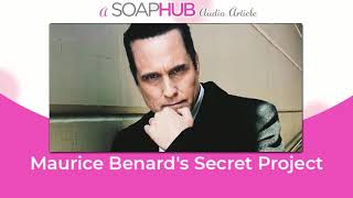 General Hospital Star Maurice Benard’s ‘Personal Secret Project’