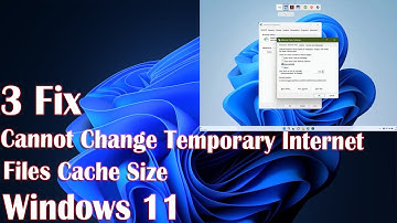 How to Fix "Cannot Change Temporary Internet Files Cache Size" Error on Windows