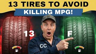 These 13 Tires Kill Your Fuel Economy | Here's Why