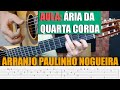 AULA: Ária da Quarta Corda (Bach) | Arranjo Paulinho Nogueira | Marcos Kaiser Violão Brasileiro