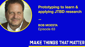 Bob Moesta: Prototyping to learn & applying JTBD theory