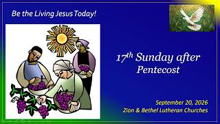 17th SUNDAY after PENTECOST - 9-20-26 - Zion & Bethel Lutheran Churches, Lovettsville Va Guide