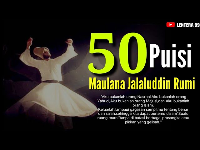 50 PUISI TERBAIK MAULANA JALALUDDIN RUMI || Musikalisasi Puisi Sufi class=