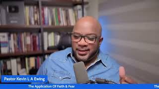 Pastor Kevin L A Ewing: The Application Of Faith & Fear screenshot 3