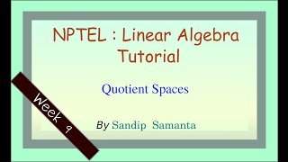 Week 9: NPTEL Linear Algebra Tutorial
