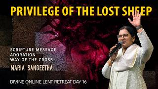 Privilege of the lost Sheep/ Maria Sangeetha/ Lenten Retreat 2026/Divine Retreat Centre