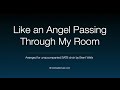 Like an Angel Passing Through My Room, arr. Brent Wells