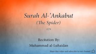 Surah Al 'Ankabut The Spider   029   Muhammad al Luhaidan   Quran Audio