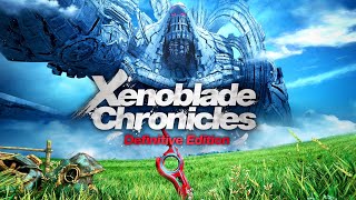 Xenoblade Chronicles HD Definitive Edition First Playthrough Part 3