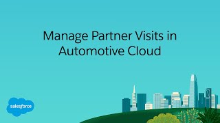 Manage Partner Visits in Automotive Cloud