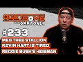 Meg Thee Stallion, Kevin Hart Is Tired, and Reggie Bush’s Heisman | #Getsome w/ Gary Owen 233