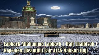 Download Lagu     Labbayk Allahumma Labbayk | Hajj Thalbiyah | Repeated |Beautiful Fajr AZAN Makkah Hajj  MP3