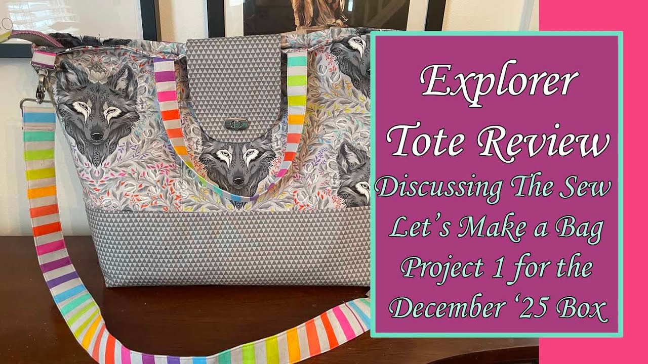 Обсуждение проекта 1 из декабрьской подписки Sew Let's Make a Bag 2025 года | Сумка Explorer Tote