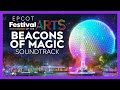 🌈 2022 Festival of the Arts Beacons of Magic Soundtrack - Epcot