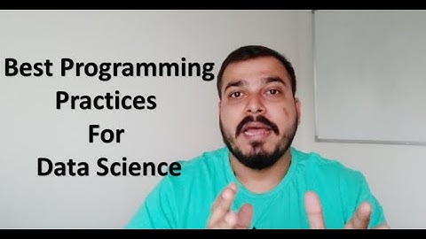 Best Programming Practices For Data Science
