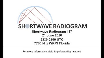Shortwave Radiogram 157, 21 June 2020, 7780 kHz, 2330-2400 UTC