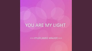 YOU ARE MY LIGHT