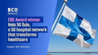 EDC Award winner: Hola 5G Oulu, a 5G hospital network that transforms healthcare