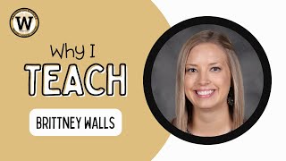 Brittney Walls - Why I Teach At Washington Community Schools