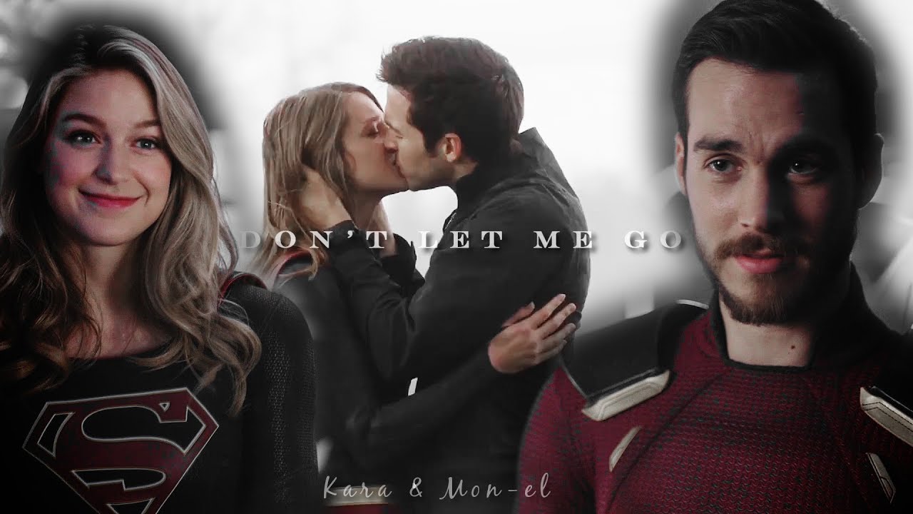 Kara & Mon el | Don't Let Me Go