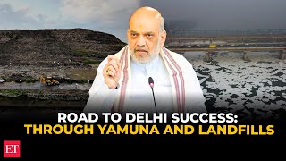 Clean Yamuna, Green Park Over The Landfills, Zero Corruption Amit Shahs Vision For Delhi