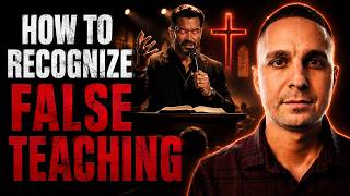 How To Recognize False Teaching Before It's Too Late