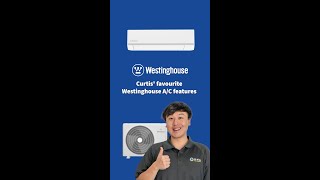 Curtis' favourite Westinghouse A/C Features