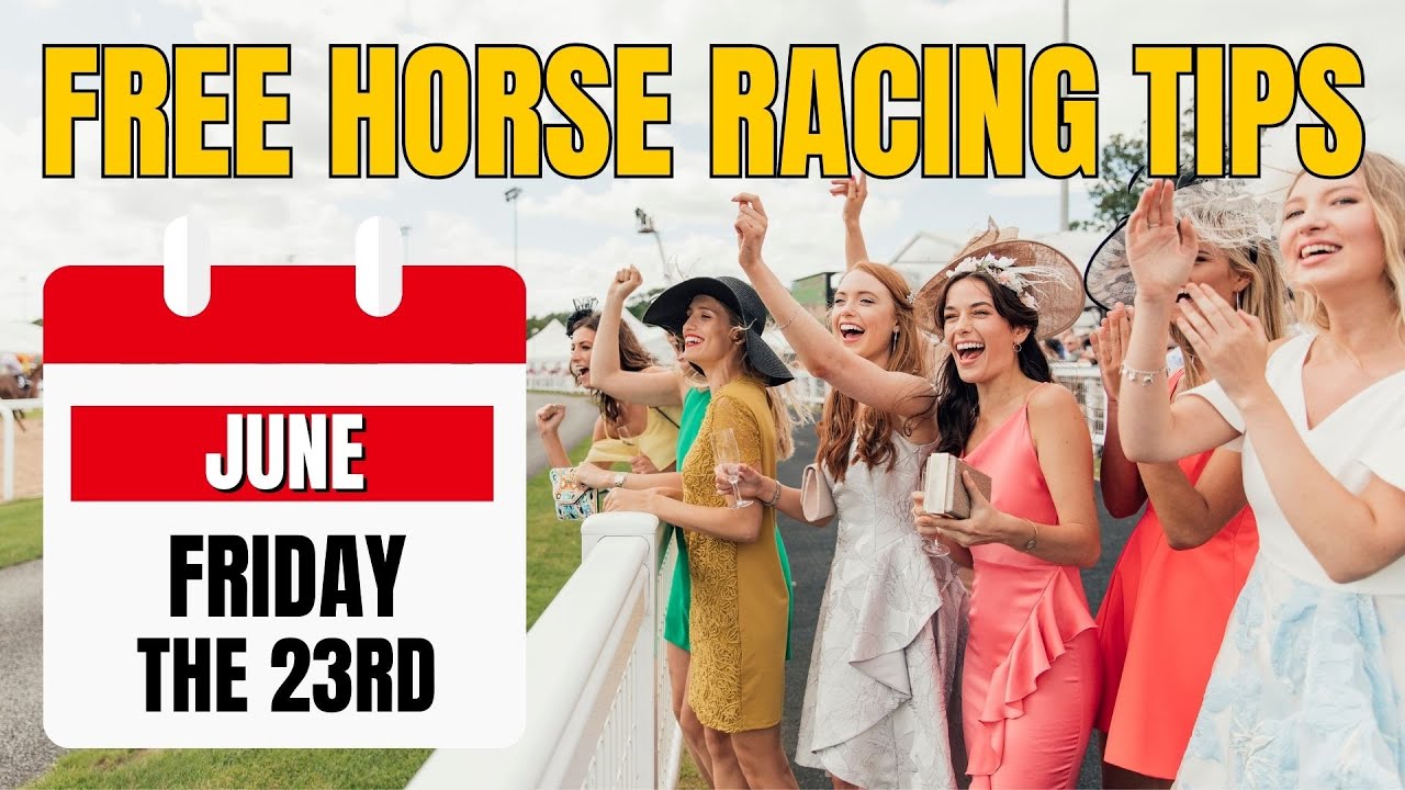NAP & NB 🏇 Friday the 23rd Of June - Free Horse Racing Tips 🏇