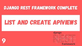 List and Create APIViews. Django Rest Framework complete tutorial.#8
