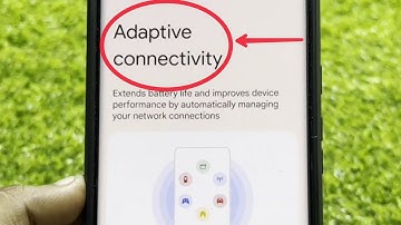 Adaptive connectivity in Android 14 & Google Pixel Mobile