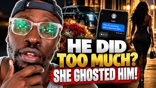 He Went ALL OUT for a Beautiful Woman… Then She GHOSTED Him! (Part 1)