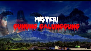 SEJARAH DAN MISTERI GUNUNG GALUNGGUNG