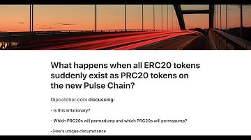 What happens when all ERC20 tokens suddenly exist as PRC20 tokens on the new Pulse Chain?