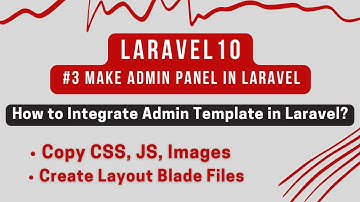 Laravel 10 Tutorial #3: Laravel Admin Panel | How to Integrate Admin Panel Template in Laravel?
