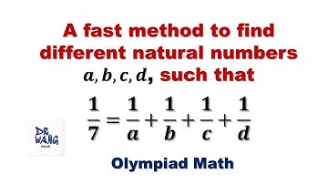 A Fast Method to Find a, b, c, d Such That 1/7 = 1/a +1/b +1/c +1/d | Olympiad Question